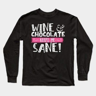 Wine & Chocolate Keeps Me Sane Long Sleeve T-Shirt